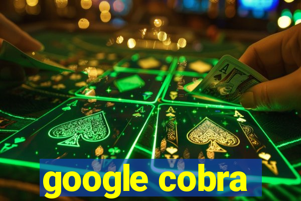 google cobra